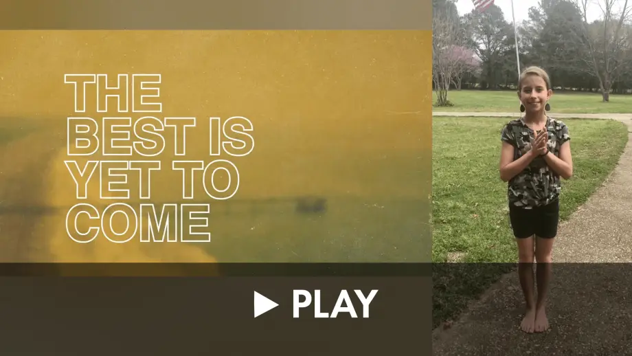 The Best is Yet to Come Video 2